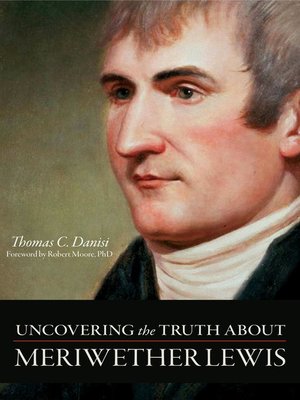 cover image of Uncovering the Truth About Meriwether Lewis